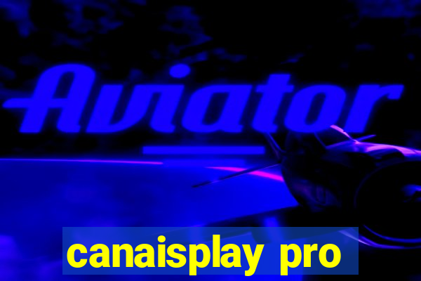 canaisplay pro